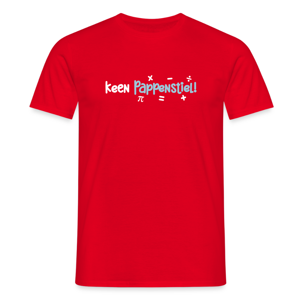 keen Pappenstiel! - Männer Premium T-Shirt - Rot