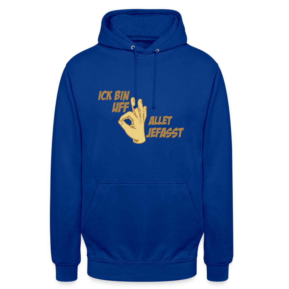 Ick bin uff allet jefasst - Unisex Hoodie - Royalblau