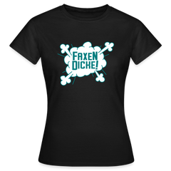 Faxen Dicke! - Frauen Premium T-Shirt