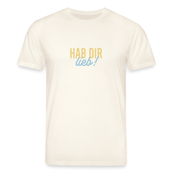 Hab Dir Lieb! - Unisex Bio T-Shirt - Naturweiß 