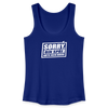 Sorry, ick bin spät. Hatte keen Bock. - Frauen Bio Tank Top - Königsblau