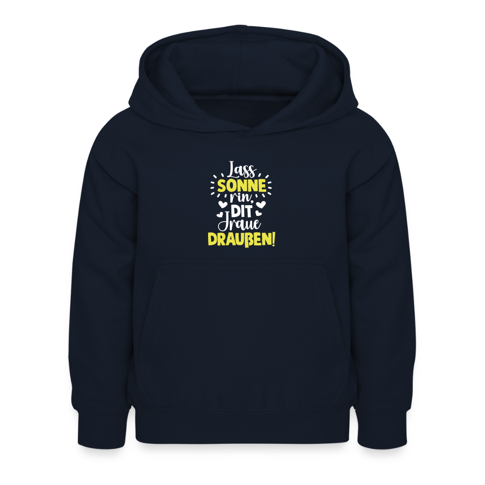 Lass Sonne rin, dit Jraue draußen! - Kinder Hoodie - Navy