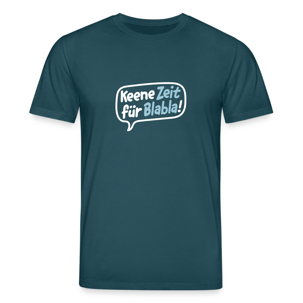 Keene Zeit für Blabla! - Unisex Bio T-Shirt - Dunkles Petrol