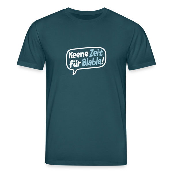 Keene Zeit für Blabla! - Unisex Bio T-Shirt - Dunkles Petrol