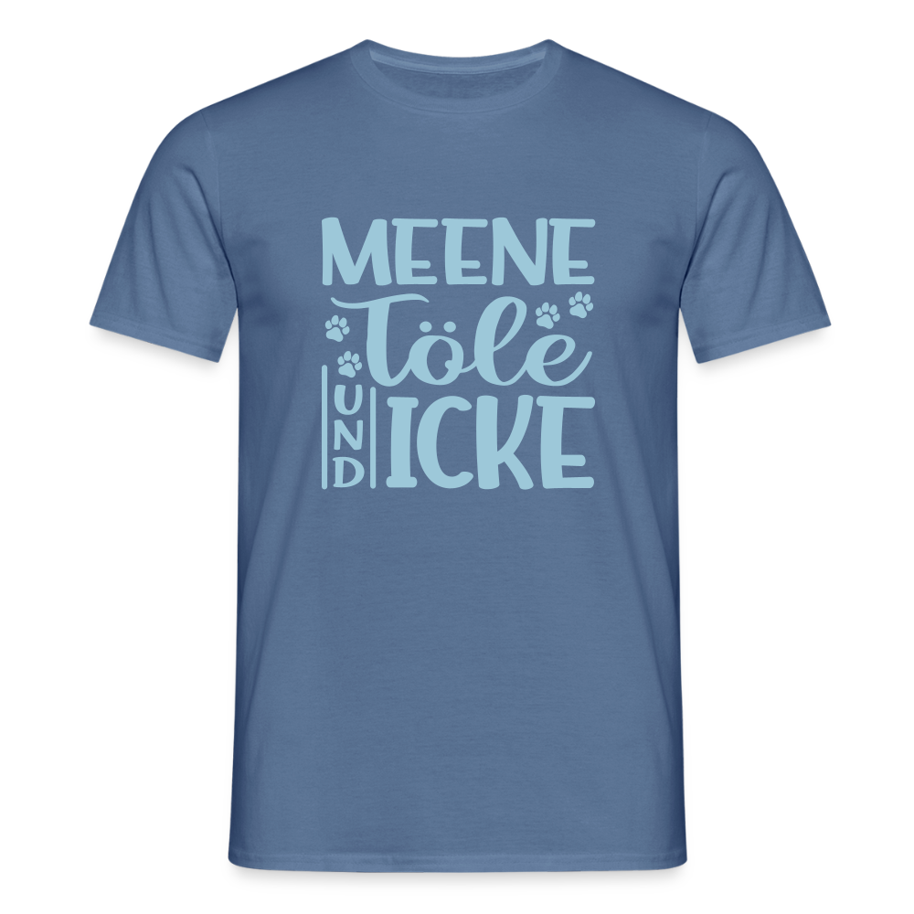 Meene Töle und Icke - Männer Premium T-Shirt - Taubenblau
