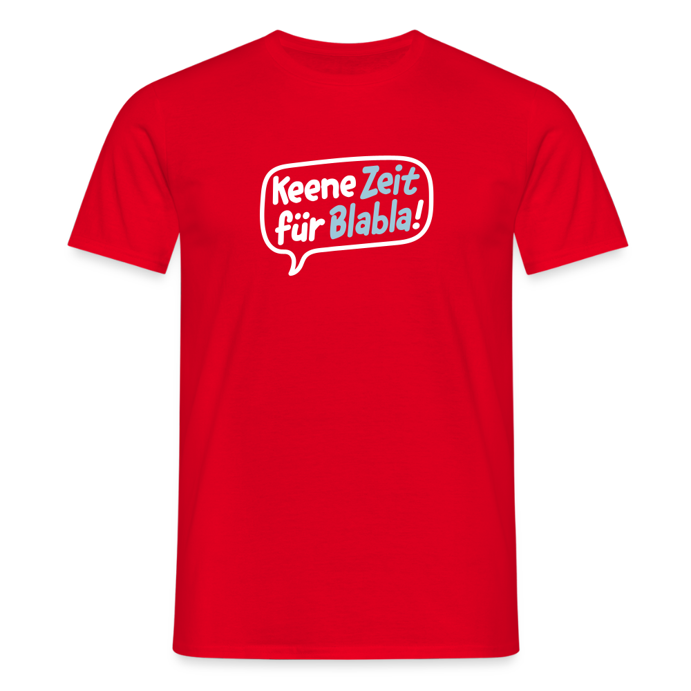 Keene Zeit für Blabla! - Männer Premium T-Shirt - Rot