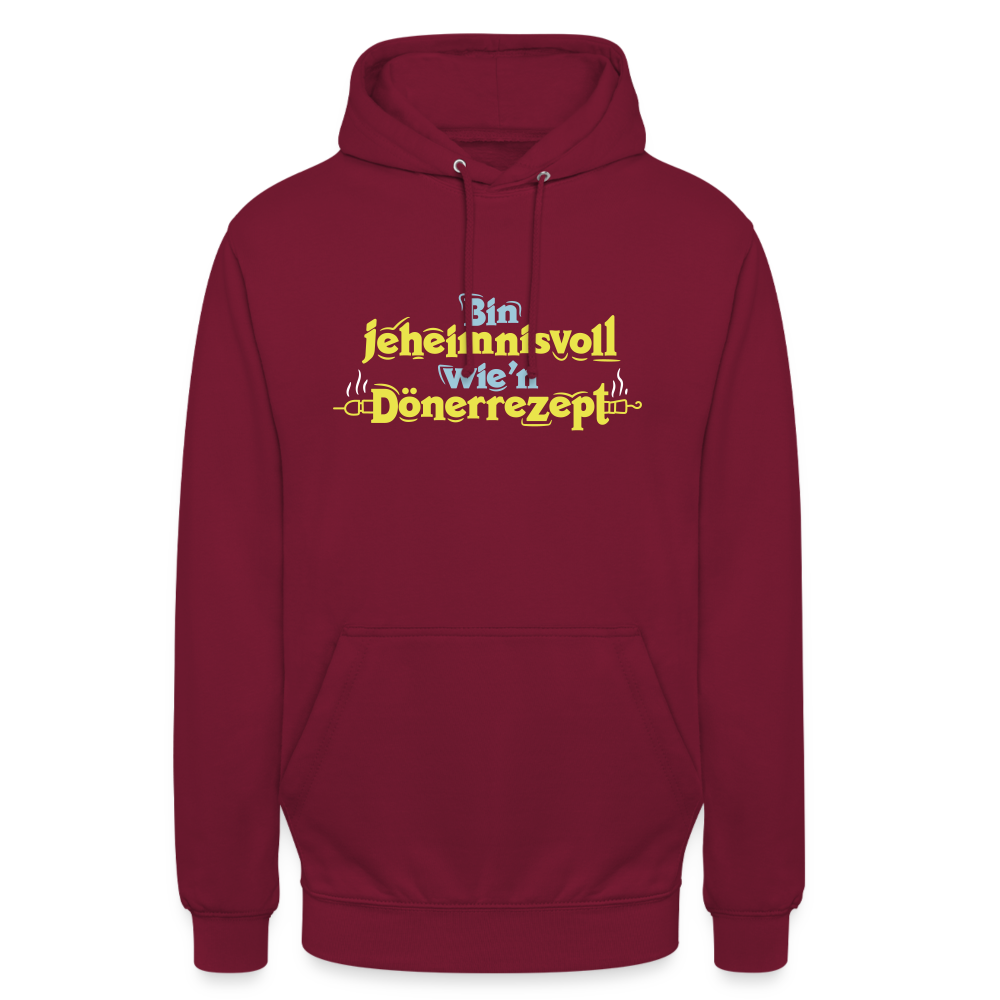 Bin jeheimnisvoll wie'n Dönerrezept. - Unisex Hoodie - Bordeaux