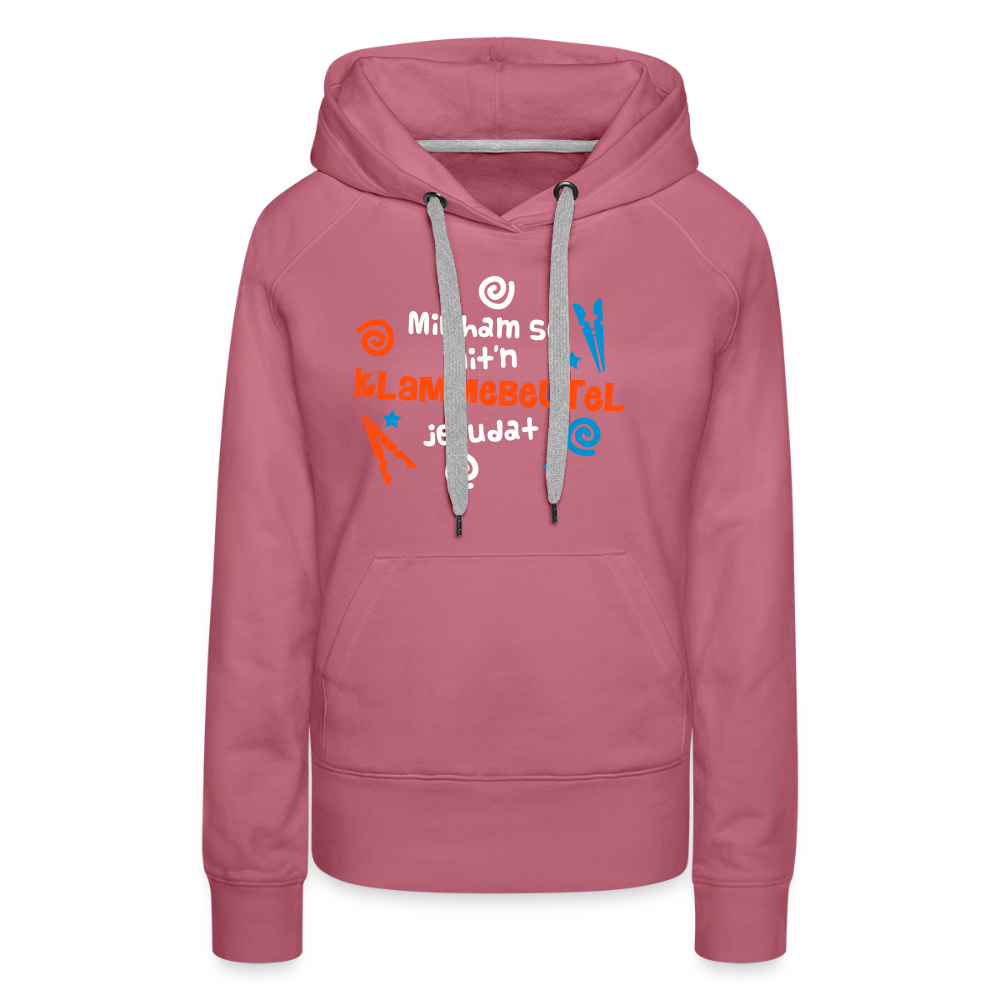 Mit'n Klammabeutel jepudat - Frauen Premium Hoodie - Malve