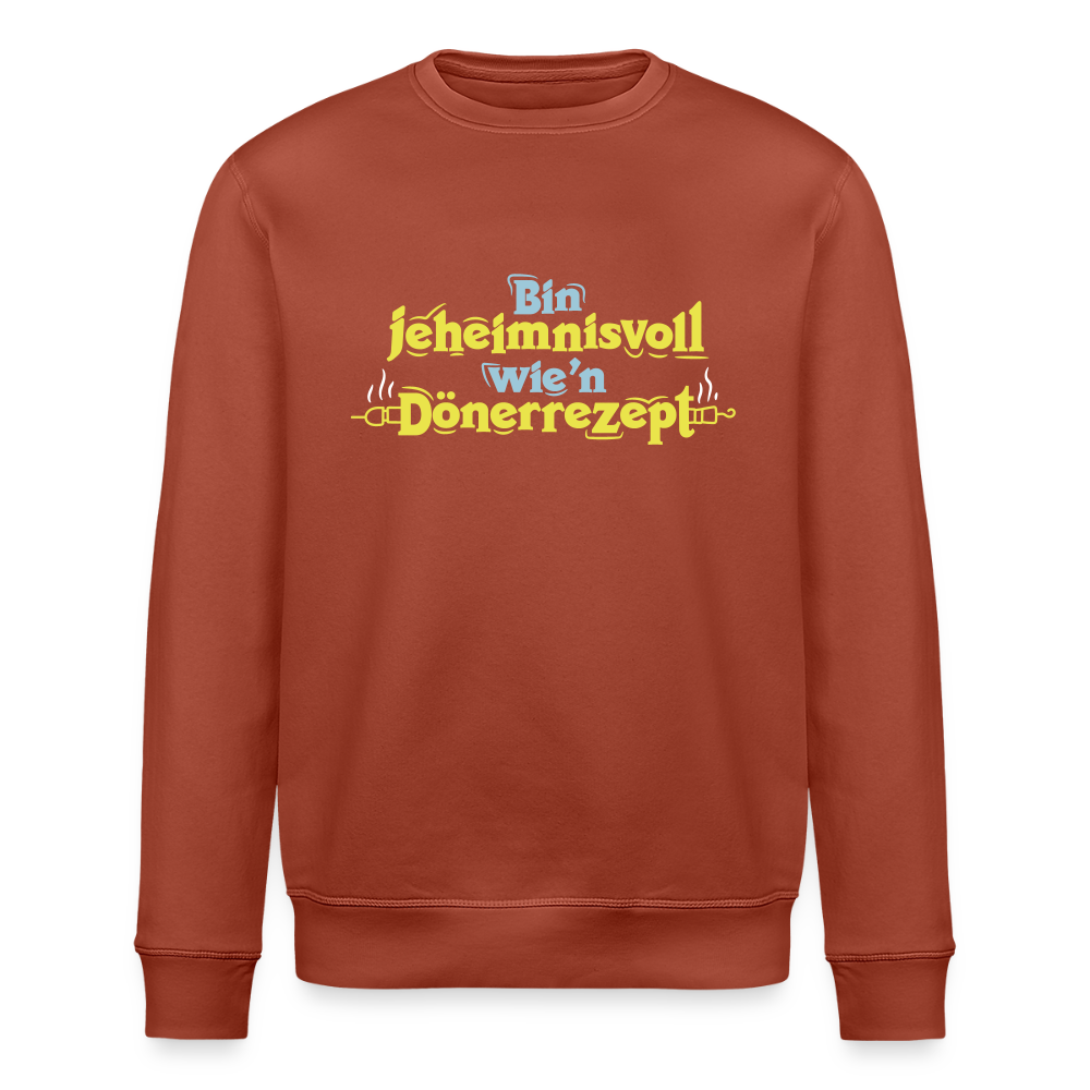 Bin jeheimnisvoll wie'n Dönerrezept. - Unisex Bio Sweatshirt - Terrakotta