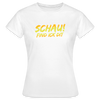 Schau! Find Ick Dit - Frauen Premium T-Shirt - Weiß