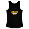 Jahaa!!! Mach ick! später! vielleicht - Frauen Bio Tank Top - Schwarz