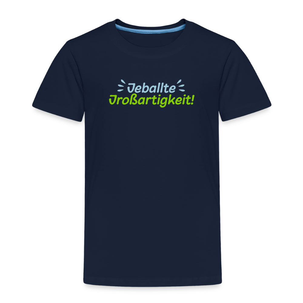 Jeballte Jroßartigkeit! - Kinder Premium T-Shirt - Navy