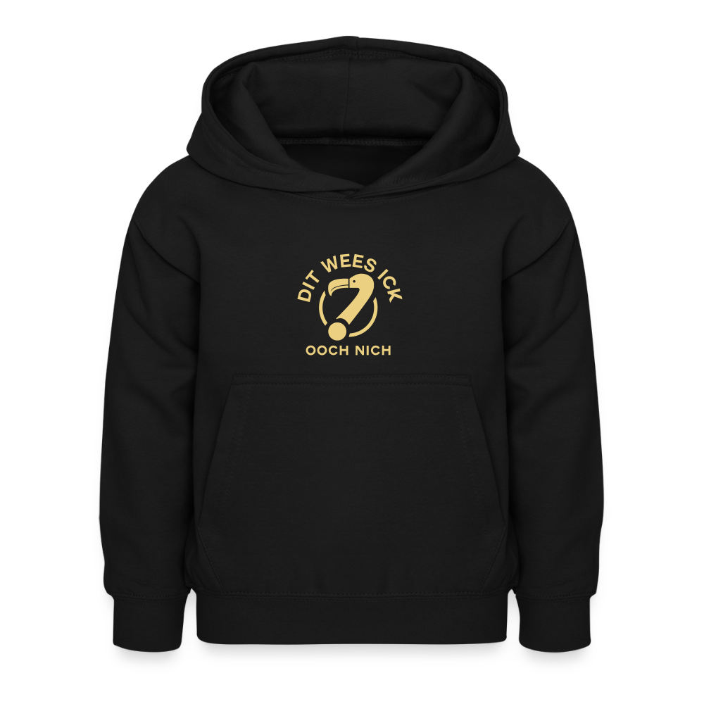 Dit Wees Ick Ooch Nich - Kinder Hoodie - Schwarz