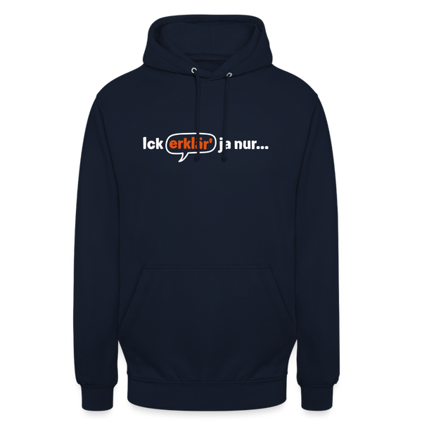 Ick erklär' ja nur… - Unisex Hoodie - Navy