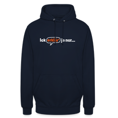Ick erklär' ja nur… - Unisex Hoodie