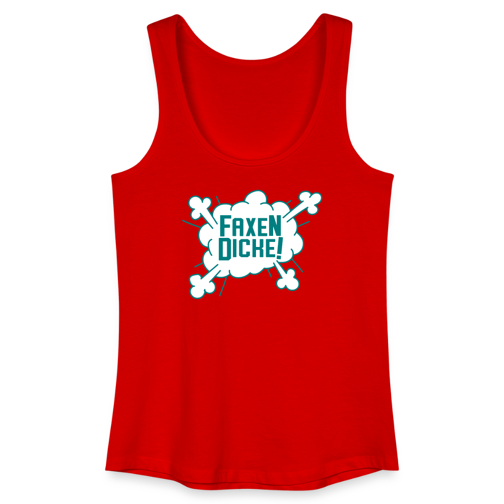 Faxen Dicke! - Frauen Bio Tank Top - Rot