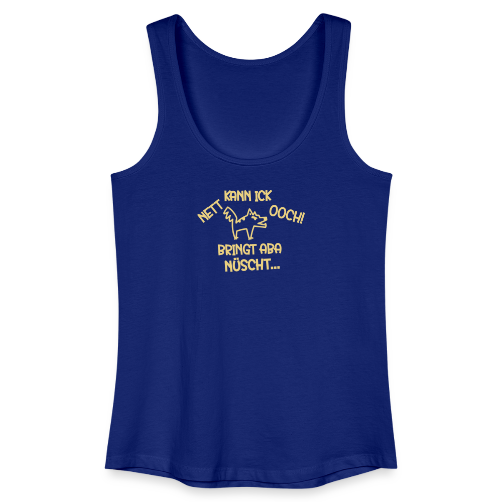 NETT KANN ICK OOCH! - Frauen Bio Tank Top - Königsblau