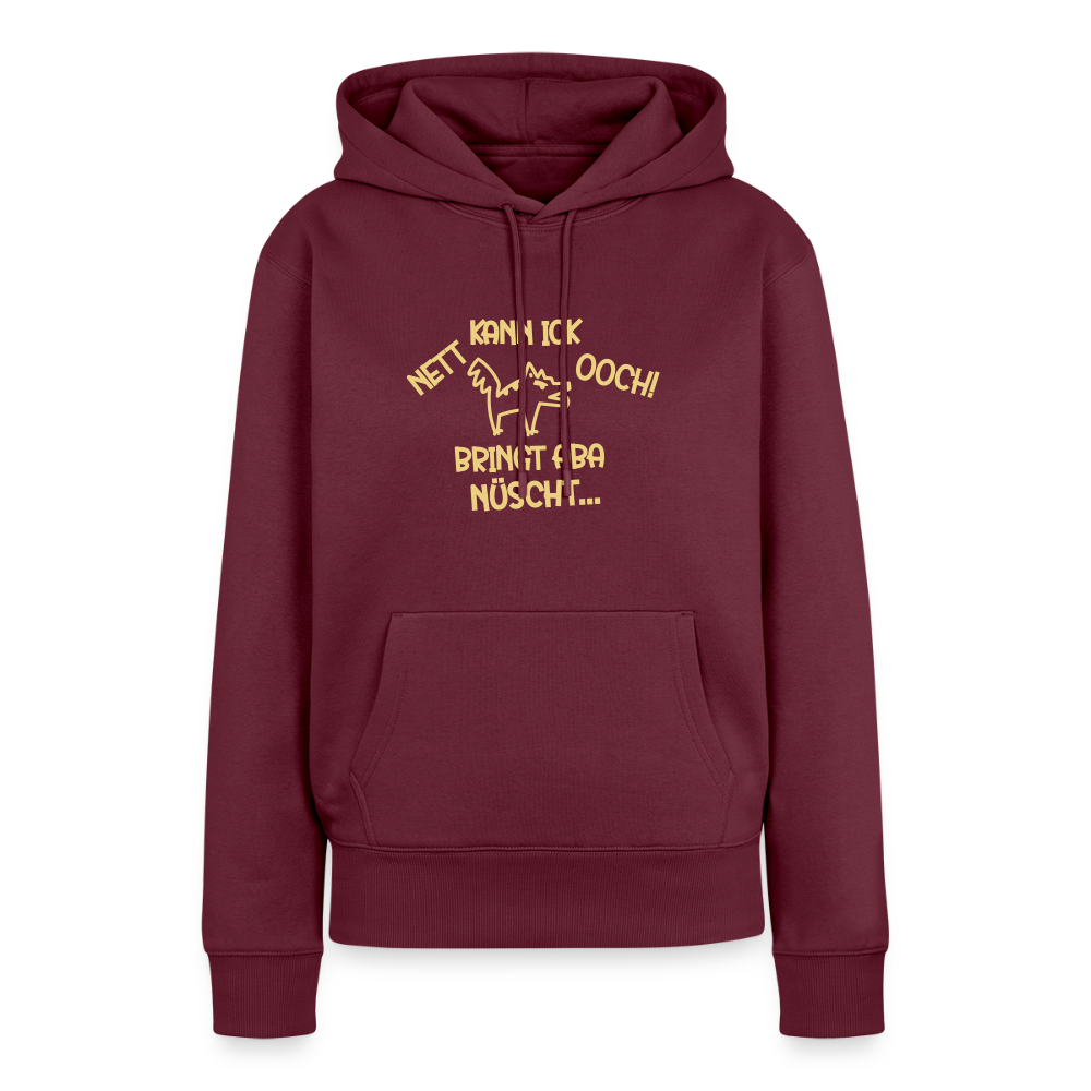 NETT KANN ICK OOCH! - Frauen Premium Hoodie - Burgunderrot