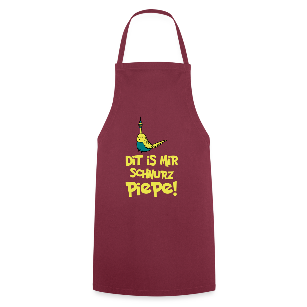 Schnurz Piepe mit Piep - Kochschürze - Bordeaux
