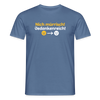Nich mürrisch! Jedankenreich! - Männer Premium T-Shirt - Taubenblau
