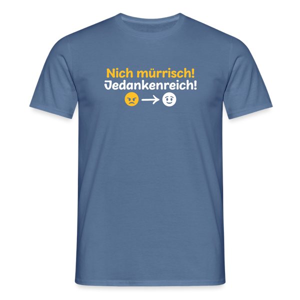 Nich mürrisch! Jedankenreich! - Männer Premium T-Shirt - Taubenblau 