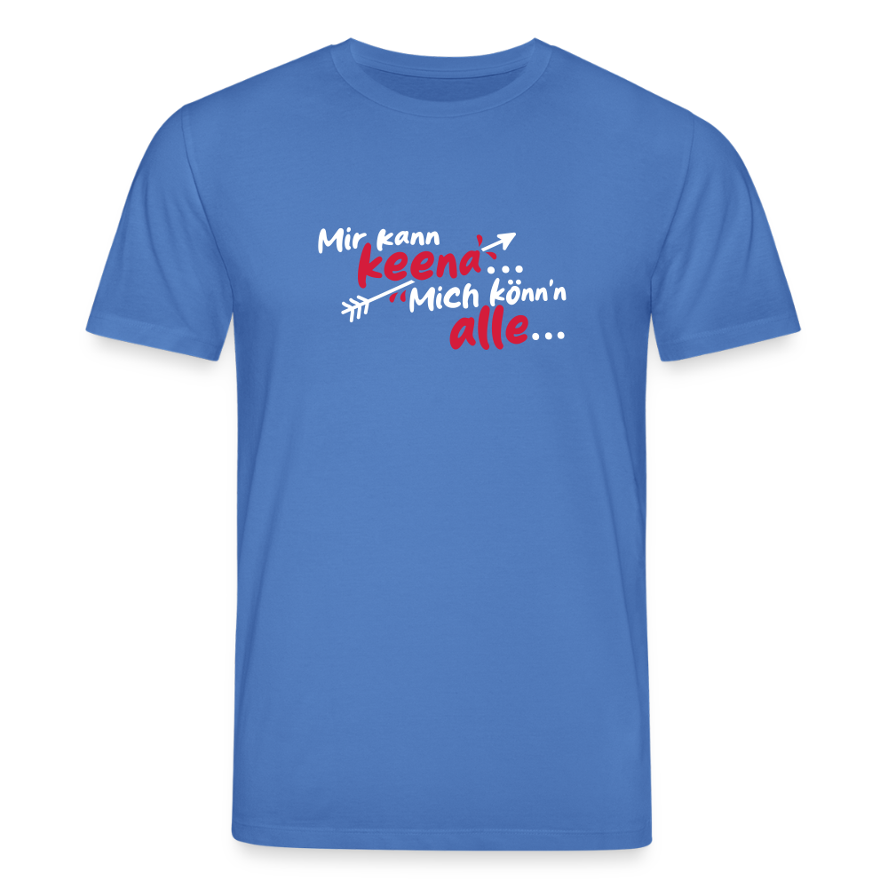 Mir kann keena... Mich könn'n alle... - Unisex Bio T-Shirt - Achtsames Blau