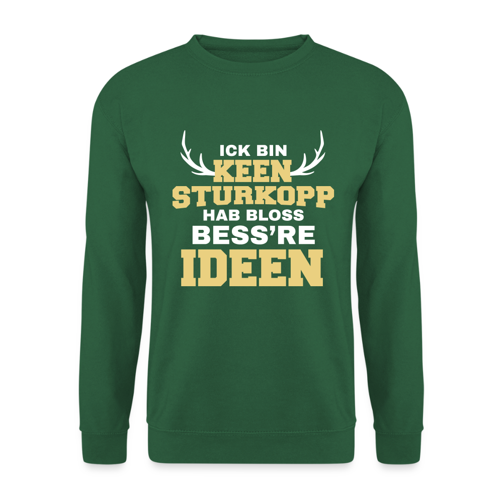 Ick bin keen Sturkopp - Unisex Pullover - Grün