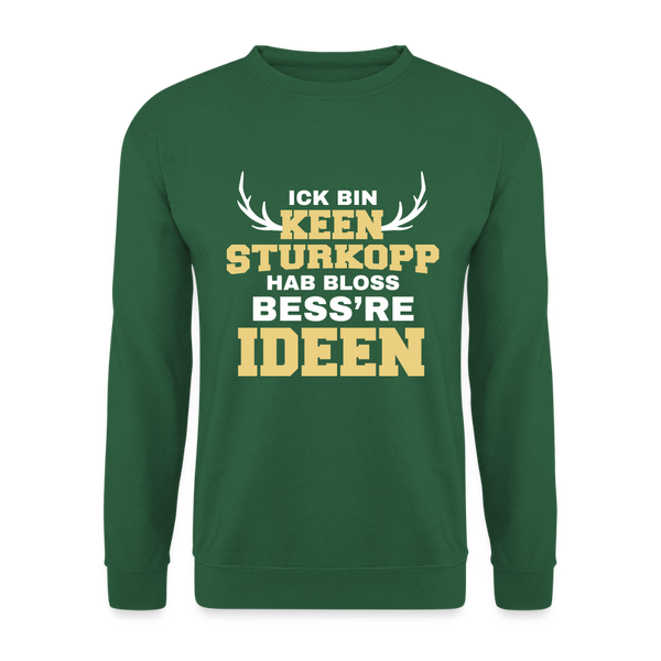 Ick bin keen Sturkopp - Unisex Pullover - Grün