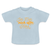 Jeh mah nich uffn Keks gelb - Baby T-Shirt - Hellblau
