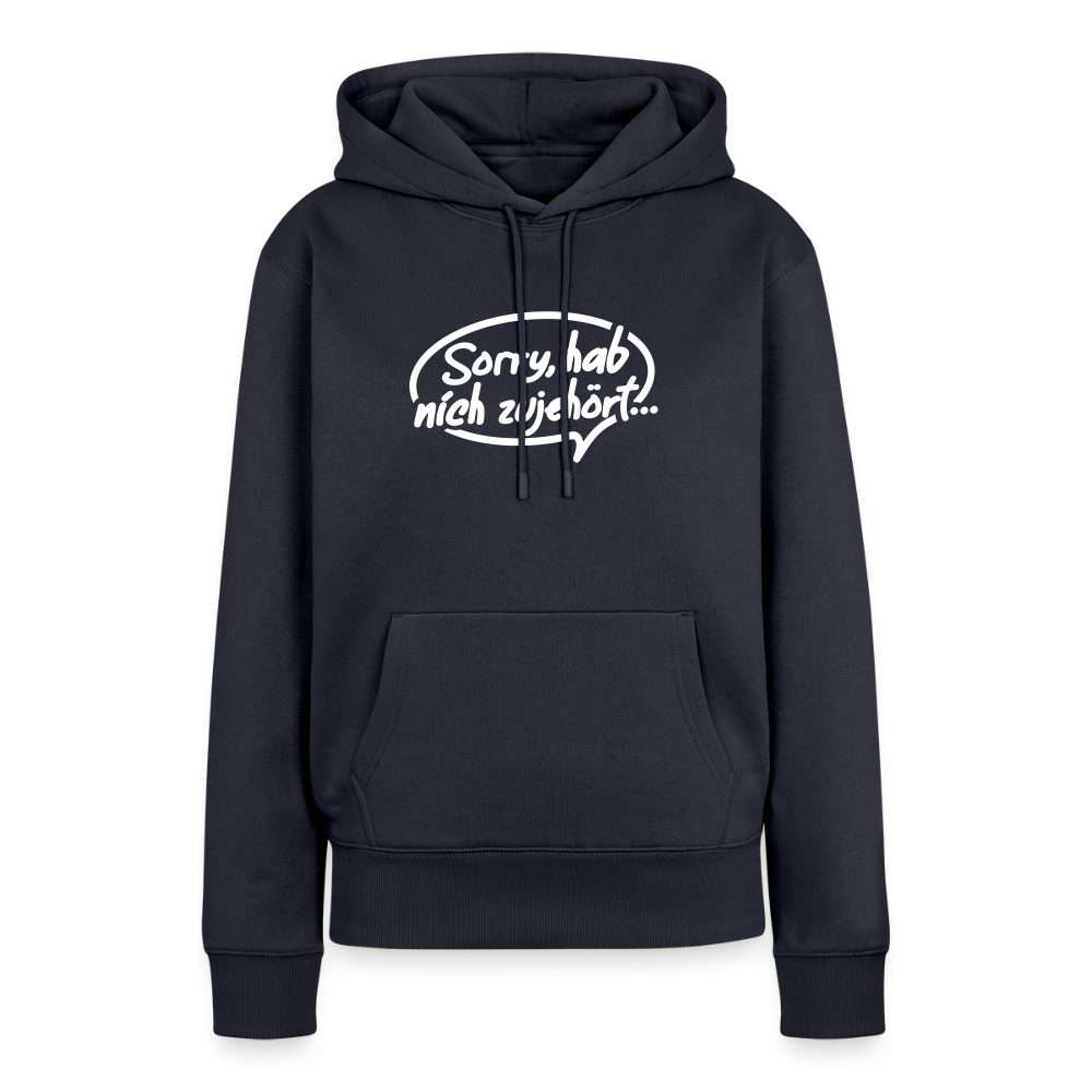 sorry, hab nich zujehört... - Frauen Premium Hoodie - Navy