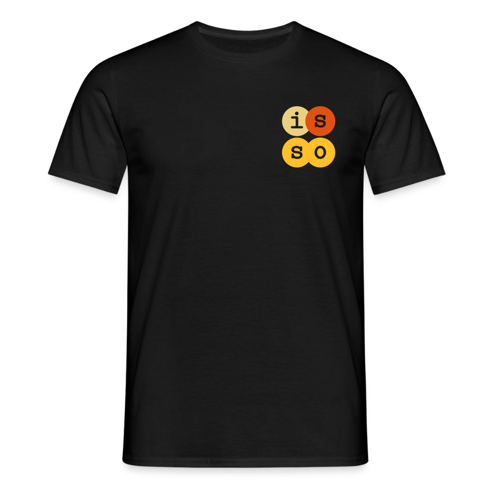 Is So - Männer Premium T-Shirt - Schwarz