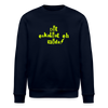 Dit eskaliat eh wilda  - Unisex Bio Sweatshirt - Navy