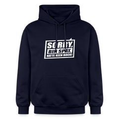 Sorry, ick bin spät. Hatte keen Bock. - Hoodie