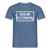 Tach ihr Flitzpiepen - Männer Premium T-Shirt - Taubenblau