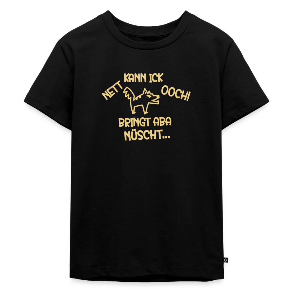 NETT KANN ICK OOCH! - Kinder Premium T-Shirt - Schwarz