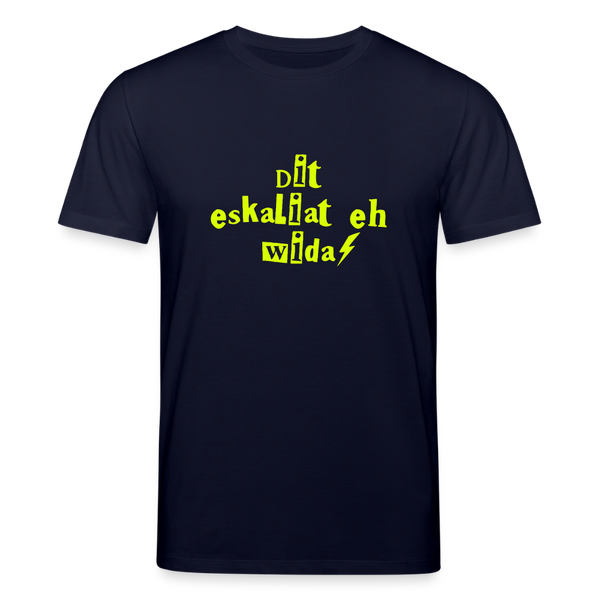Dit eskaliat eh wida  - Unisex Bio T-Shirt - Navy