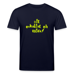 Dit eskaliat eh wida  - Unisex Bio T-Shirt