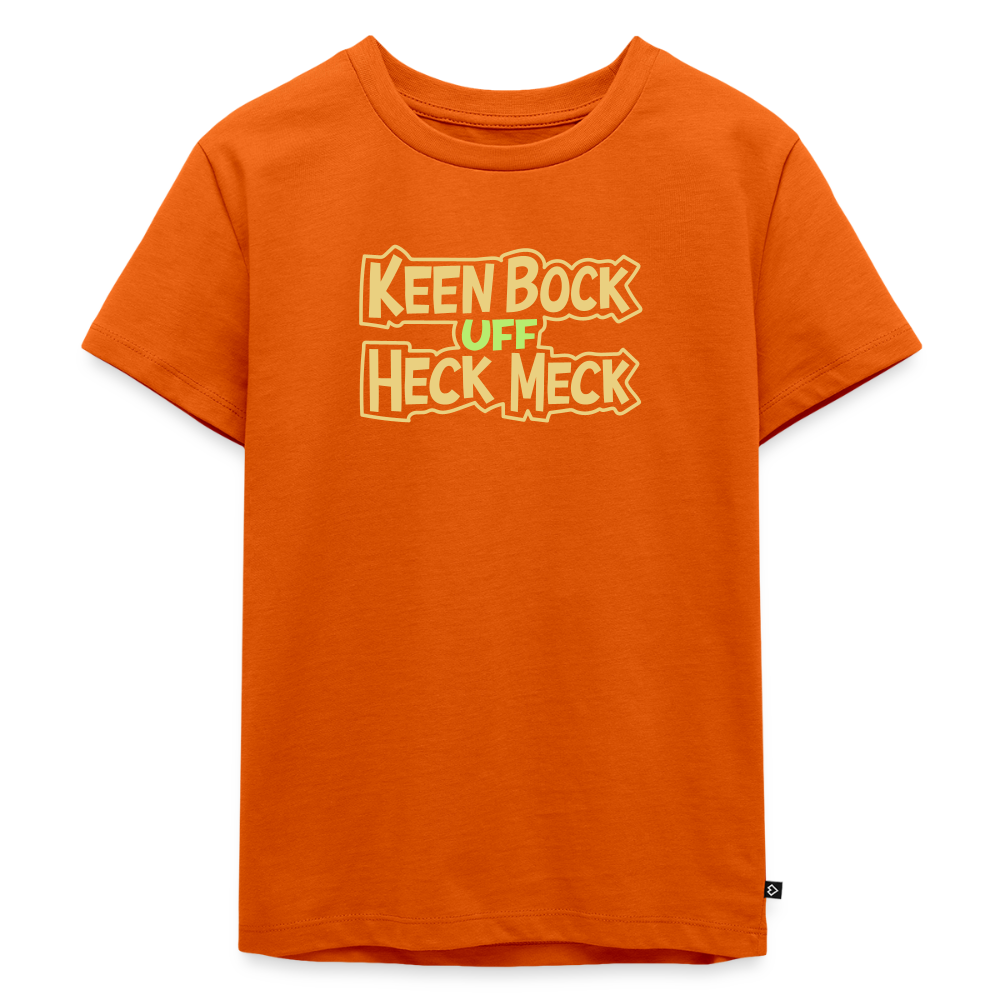 Keen Bock uff Heck Meck - Kinder Premium T-Shirt - Orange