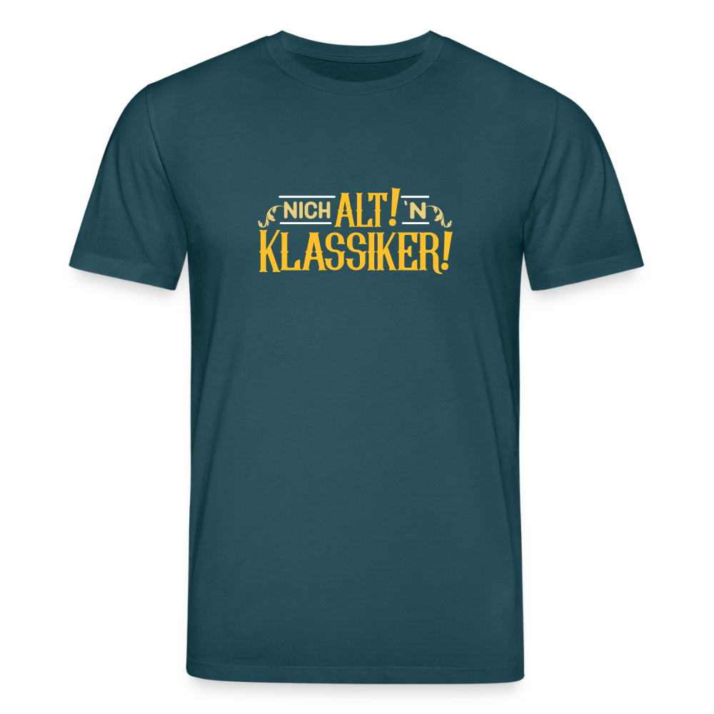 Nich alt! 'n Klassiker! - Unisex Bio T-Shirt - Dunkles Petrol