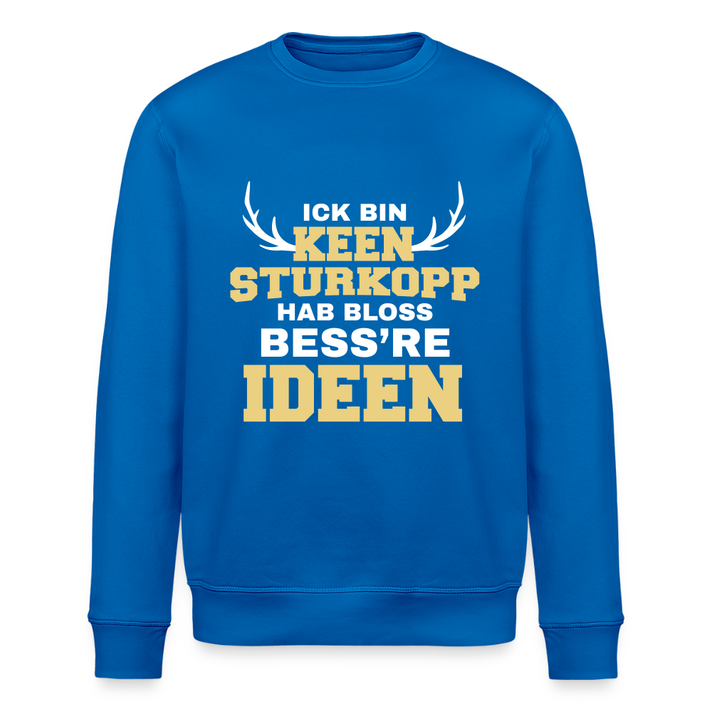 Sturkopp - Unisex Bio Sweatshirt - Königsblau