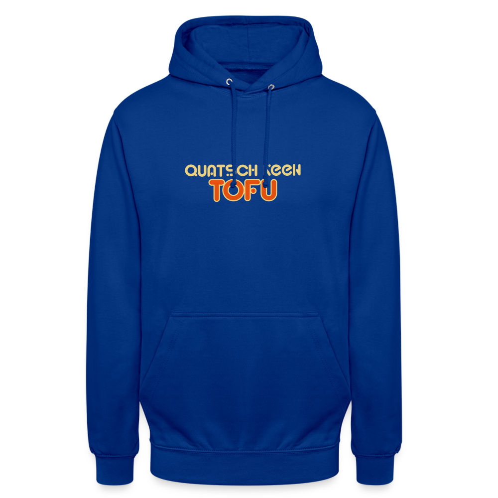 Quatsch keen Tofu! - Unisex Hoodie - Royalblau