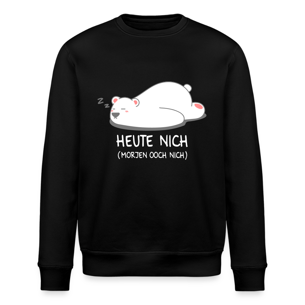 Heute nich! - Unisex Bio Sweatshirt - Schwarz