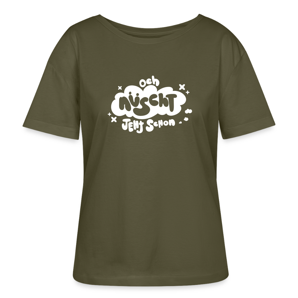 och nüscht jeht schon! - Relaxed Rundhals Frauen Bio-T-Shirt - Khaki