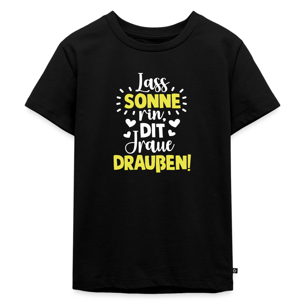 Lass Sonne rin, dit Jraue draußen! - Kinder Premium T-Shirt - Schwarz