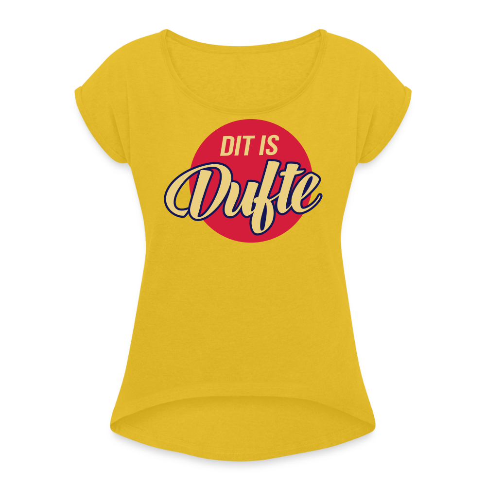Dit Is Dufte - Frauen T-Shirt mit gerollten Ärmeln - Senfgelb