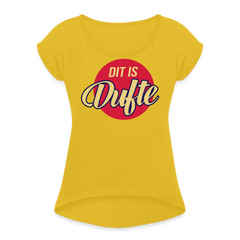 Dit Is Dufte - Frauen T-Shirt mit gerollten Ärmeln