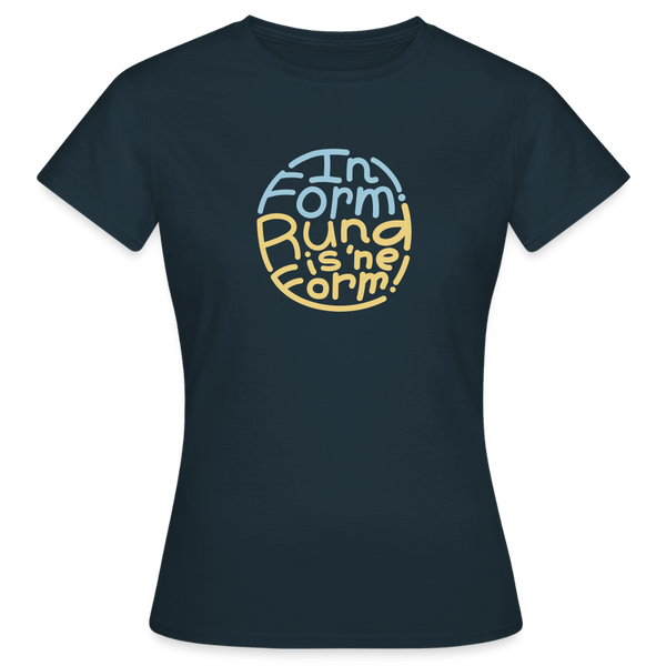 In Form! Rund is 'ne Form! - Frauen Premium T-Shirt - Navy