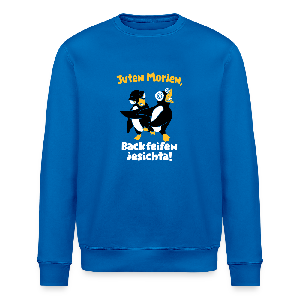 Juten Morjen, Backfeifenjesichta! - Unisex Bio Sweatshirt - Königsblau