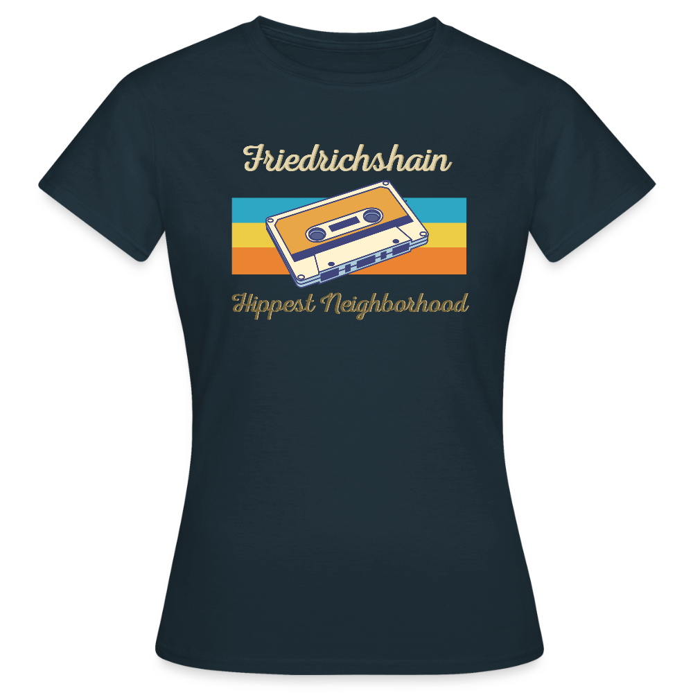 Friedrichshain Hippest Neighborhood - Frauen Premium T-Shirt - Navy
