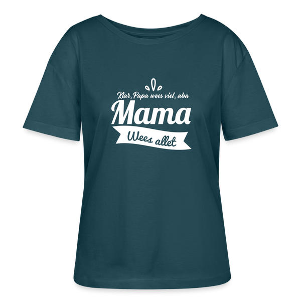 Mama Wees Allet - Relaxed Rundhals Frauen Bio-T-Shirt - Dunkles Petrol